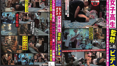 LMSS-009 Net Otaku Confined Schoolgirl Video An otaku confined a compensated dating schoolgirl he met on the internet! !